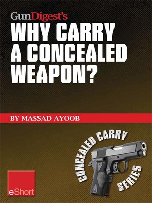 cover image of Gun Digest's Why Carry a Concealed Weapon? eShort